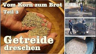 Teil 3 dreschen  verschiedene Methoden "Vom Korn zum Brot"