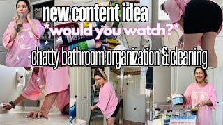 BATHROOM ORGANIZATION + CLEANING | cleaning motivation | Chat And Clean With Me