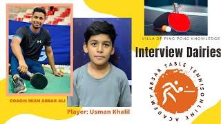 Usman Khalil | Interview Dairies | Table Tennis Star | Absar Table Tennis Academy