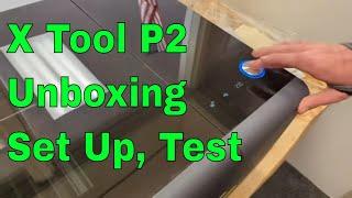 X Tool P2 Unboxing, Set Up, First Use, review