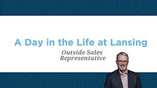 A Day in the Life at Lansing: Outside Sales Representative