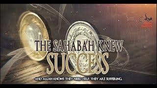 The Sahabah Knew Success