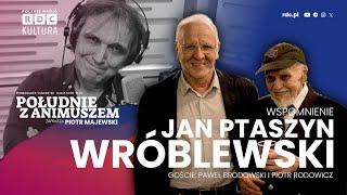 ! Wspomnienie Jana Ptaszyna Wróblewskiego | P. Brodowski, R. Rodowicz | Południe z Animuszem