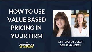 How to Use Value Based Pricing to Sell Your Accounting Services | The Abundant Accountant