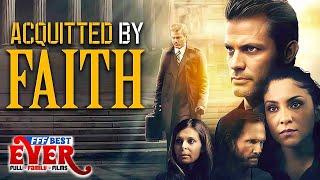 ACQUITTED BY FAITH - CASPER VAN DIEN | Full CHRISTIAN DRAMA Movie HD