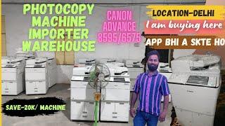 main machines kha se kharidta hu ?? canon advance 8505/6575 direct importer se  #rohitkimachine