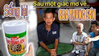 Chấn động qua lời kể của NGƯỜI ĐÀN ÔNG đã sống lại nhờ một GIẤC MƠ lạ về CAO TRUNG SƠN