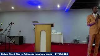 Bishop Gina | Dieu ne fait acception de personne ! I 29/10/2023