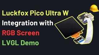 Luckfox Pico Ultra W Integration with RGB Screen | LF40-720720-ARK | LVGL Demo | Buildroot |