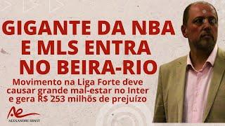 GIGANTE LIGADA À NBA E MLS ENTRA NO BEIRA-RIO | ROGER E A MORAL NO VESTIÁRIO | TRETA PELA LIGA FORTE