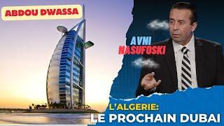 Avni Nasufoski, industriel suisse : "l'Algérie peut être la prochaine Dubaï de l'Afrique"