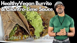 Simple & Delicious Vegan Burritos WFPB, Oil-Free, Gluten-Free