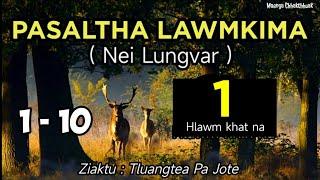 PASALTHA LAWMKIMA - 1 (Nei Lungvar) | Hlawm khat na