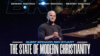 On the State of Modern Christianity | Ben Stuart