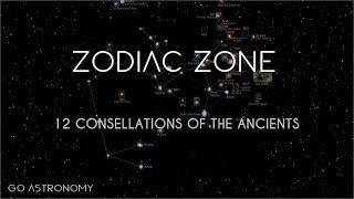 The Zodiac Zone: 12 Constellations of The Ancients