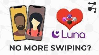 LUNA: Finding Love With The LUNA Dating Network | Blockchain Central