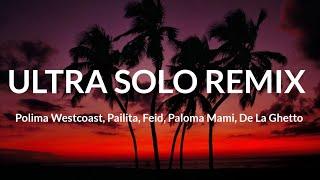 Polima Westcoast, Pailita, Feid, Paloma Mami, De La Ghetto - ULTRA SOLO REMIX (letra lyrics)