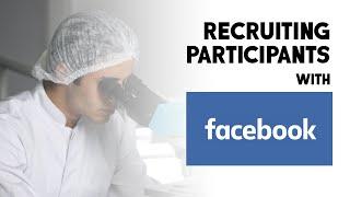 Recruiting Participants for Research & Clinical Trials with Facebook Advertising