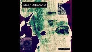 Mean Albatross