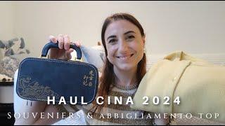 HAUL CINA 2024 | SOUVENIRS & ABBIGLIAMENTO TOP | HO SCOPERTO COSE ASSURDE | Silvia Arossa