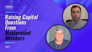 Raising Capital Questions From Mastermind Members- #81 #hardmoneybankers #privatemoneylending