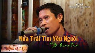 Nửa Trái Tim Yêu Người | A Quang Khải lần đầu hát tại Ducmanh Guitar Bolero Mái Lá