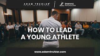 How to lead a young athlete / Lecture / Adam Truhlar / 2019