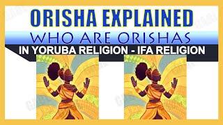 Yoruba gods, Deities, Orisha Yoruba Religion & Ifa Religion Explained for Beginners | What is Orisha