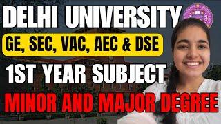 GE, SEC, VAC, AEC & DSE Explained  - Delhi University | Minor and Major degree #1stYEAR #DU