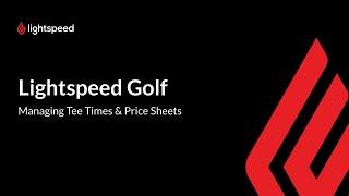 Managing Tee Times & Price Sheets - Lightspeed Golf