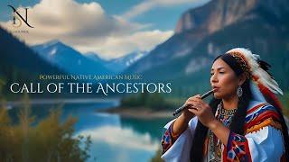 Call of the Ancestors: Powerful Native American Music