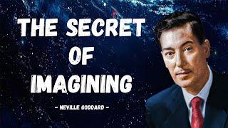 Neville Goddard | The SECRET of Imagining (Powerful speech)