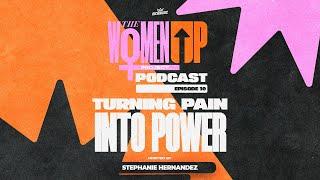 The WomenUP Episode 10 - Turning Pain Into Power