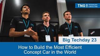 Big Techday 23: How to Build the Most Efficient Concept Car in the World [EN] - TUfast Eco Team