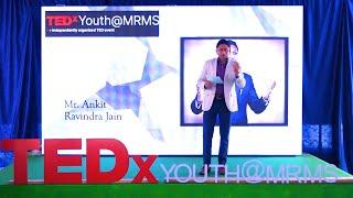 Building 21st Century Skills – Where are we failing | Ankit Ravindra Jain | TEDxYouth@MRMS