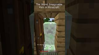 The Worst Imaginable Pain in Minecraft