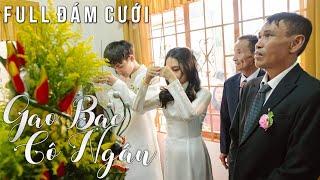 Cô Ngân Khóc Nức Nở Trong Đám Cưới Full MV Đám Cưới Gao Bạc Và Cô Ngân