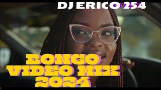 BONGO VIDEO MIX 2024 lDJ ERICO 254lJAY MELODY,ZUCHU,PHINA,NANDY MARIOO,LEXSIL,JOVIAL,NADIA MUKAMI...