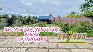 T473-BÁN NHÀ VƯỜN NGHĨ DƯỠNG, TẠI TIỀN GIANG, 978M2, ĐƯỜNG ÔTÔ 7 CHỖ, GẦN UB XÃ LONG HƯNG⭐️