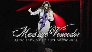 Mais que Vencedor + Espontâneo | DVD Príncipe da Paz | Diante do Trono