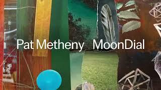 Pat Metheny - MoonDial (epilogue) (Official Audio)