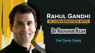 Shri Rahul Gandhi in conversation with Dr. Raghuram Rajan on COVID19 & its economic impact