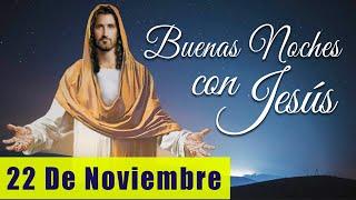 ORACIÓN DE LA NOCHE️ | LAS BUENAS NOCHES CON JESÚS ‍️ |  22 DE NOVIEMBRE