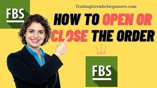 FBS Trader trading platform - How to open or close the order - Trading forex for beginners