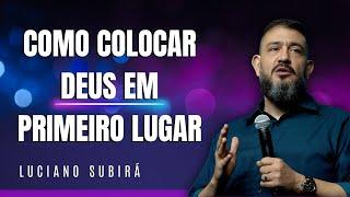 Colocando Deus em Primeiro Lugar-Luciano Subirá