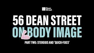 56 Dean Street on Body Image | Part Two