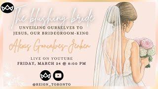 The Blushing Bride | Alexis Goncalves-Jenken | Reign Toronto | March 24, 2023