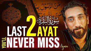 Surah Baqara Last Two Ayat | The Secret To Never Missing Them | Nouman Ali Khan