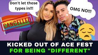 We were kicked out of Ace Fest for being "different"