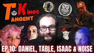 Reality Based, Tangent Kings, Episode 10: Daniel, Table, Isaac & Noise